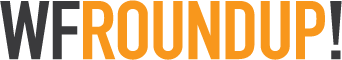 WF ROUNDUP!