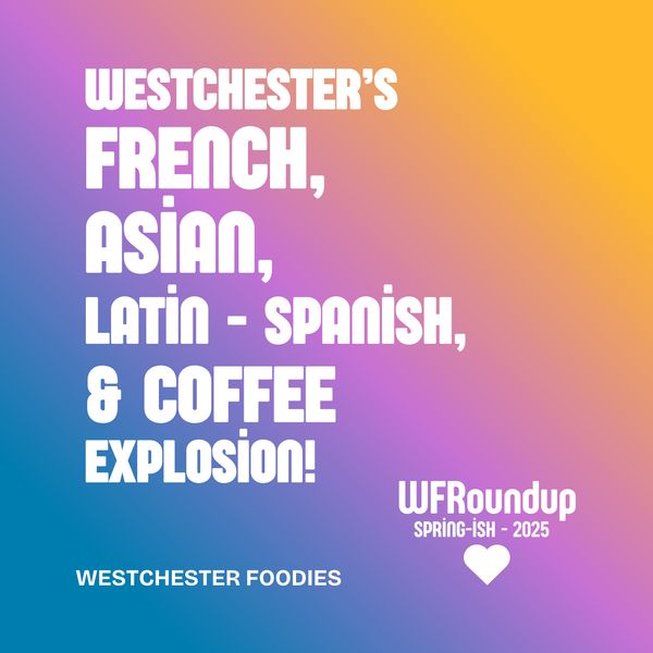 The New Westchester Food Scene!